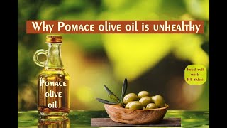 WHY POMACE OLIVE OIL IS UNHEALTHY [upl. by Adiana804]