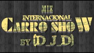 Mix Internacional Carro Show By DJD [upl. by Wing]