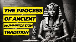 The Process of Ancient Mummification Tradition  Documentary [upl. by Carry776]