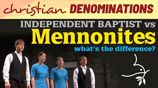 Independent Baptist vs Mennonites  Whats the difference [upl. by Acsehcnarf720]