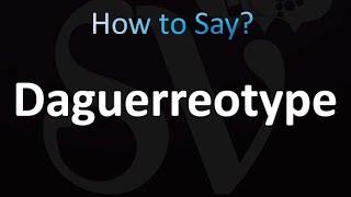 How to Pronounce Daguerreotype correctly [upl. by Eilla70]