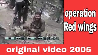 Operation red wings ambush original video footage 2005 [upl. by Meri]