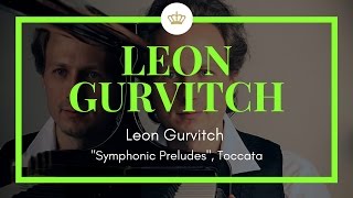 Leon Gurvitch quotSymphonic Preludesquot Toccata [upl. by Eilyw]