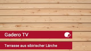 Terrasse aus sibirischer Lärche  Gadero TV Deutschland [upl. by Nade274]