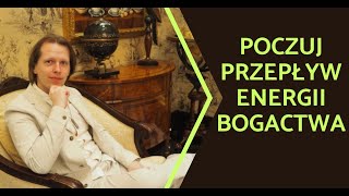 Poczuj Przepływ Energii Dostatku Medytacja z HipnoterapeutąMateuszBajerski [upl. by Froh]