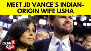 US Elections 2024  Meet JD Vances Indian Origin Wife Usha Chilukuri Vance  US News  N18G [upl. by Dnomra]