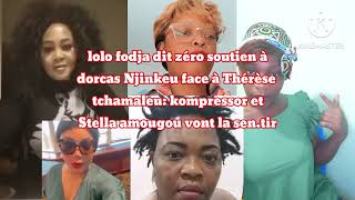 lolo fodja dit zéro pitié à dorcas Njinkeu face à ThérèseTkompressor et Stellaamougou vont sentir [upl. by Rozele114]