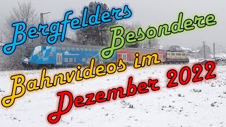 Bergfelders Besondere Bahnvideos  Dezember 2022 [upl. by Ahcire]