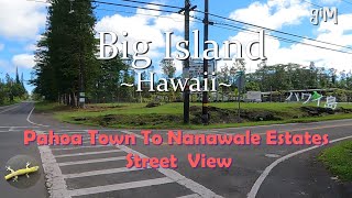 Pahoa Town To Nanawale Estates Residential Area  Big Island Hawaii Homes [upl. by Aurlie]