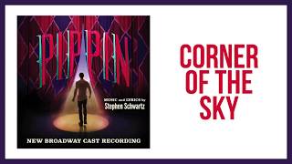 Corner of the Sky — Pippin Lyric Video 2013BC [upl. by Bixler]