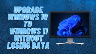 How to Upgrade Windows 10 to Windows 11 Without Losing Data [upl. by Asaert]