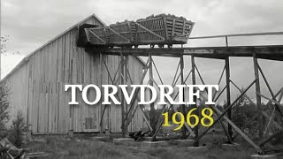 Torvdrift  før CO2 problematikk og klimafokus 1968 [upl. by Lattimer]