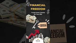 Financial Freedom 7 MustKnow Lessons for Your 20s  Max Wealth [upl. by Kono]