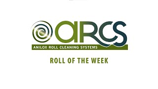 Anilox Roll Cleaning Systems presents the Roll of the Week  Volume 9 [upl. by Adriene603]