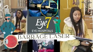 Barrage Laser for Retinal Hole vlog eye7 treatment Part1 Delhi [upl. by Yesiad]