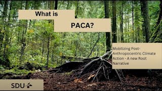 SCC Elite Centre for Mobilizing PostAnthropocentric Climate Action  PACA Episode 1 [upl. by Goldy]