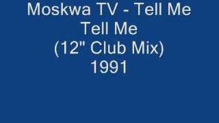 Moskwa TV  Tell Me Tell Me 12quot Club Mix [upl. by Akyeluz]