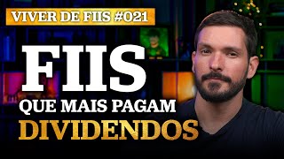 FUNDOS IMOBILIÁRIOS QUE MAIS PAGAM DIVIDENDOS NA MINHA CARTEIRA  Viver de FIIs 21 [upl. by Dine]