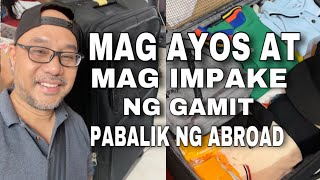 MAG AYOS AT MAG IMPAKE NG GAMIT PABALIK NG ABROAD mag Ayos mag impake pabalik ng abroad [upl. by Davina]