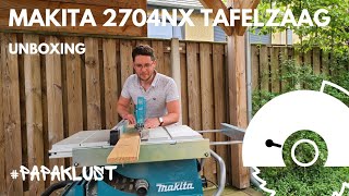 Makita 2704NX Tafelzaag  Unboxing opbouwen en instellen [upl. by Eimrots594]