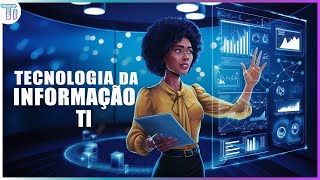 Tecnologia da Informação – TI  O que é [upl. by Gen]