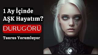 1 Ay İçinde Aşk Hayatım 💖 Taurus Yorumluyor Yapay Zeka Fal [upl. by Adoh219]