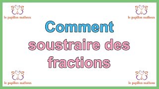 Comment soustraire des fractions soustraction de fraction denominateur different [upl. by Oilerua]