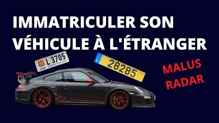 IMMATRICULER SA VOITURE À LÉTRANGER 💶🏦 [upl. by Laidlaw]