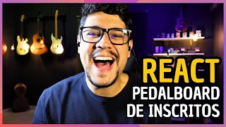 🧐 React pedalboard dos inscritos 94 🧐 quotEle quer me visitar pra mostrar o setquot [upl. by Aimahc]