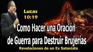 COMO HACER UNA ORACIÓN DE GUERRA PARA DESTRUIR BRUJERÍAS  REVELACIONES DE UN EX SATANISTA [upl. by Lovmilla68]