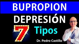 💊 BUPROPIÓN NO sube PESO y NO baja LIBIDO 🚀 y sirve para 7 TIPOS de DEPRESIÓN 📘 DR PEDRO CASTILLO [upl. by Anelehs]