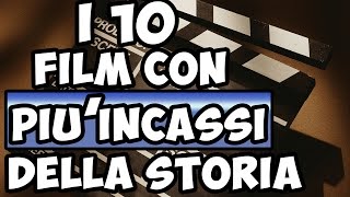 I 10 FILM CON PIU INCASSI DELLA STORIA [upl. by Brunk]