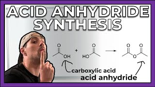 Making Acid Anhydrides from Carboxylic Acids [upl. by Pogue423]