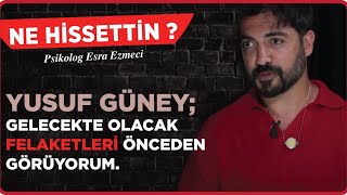 Yusuf Güney Gelecekte olacak felaketleri önceden görüyorum [upl. by Yrahca740]