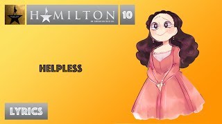 10 Hamilton  Helpless VIDEO LYRICS [upl. by Ahsirpac]