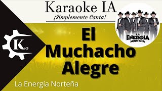 La Energía Norteña  El Muchacho Alegre  Karaoke [upl. by Roma]