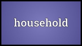 Household Meaning [upl. by Adnarom]