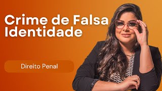 AULA 27 Direito Penal  Crimes Contra a Fé Pública  Falsa Identidade  Artigo 307  Código Penal [upl. by Carmena]