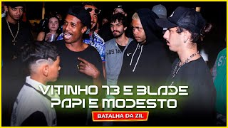 VITINHO 13 E BLADE X PAPI E MODESTO  SEMIFINAL  BATALHA DA ZIL [upl. by Anahc507]