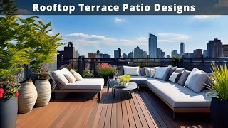 Rooftop Terrace Patio Designs Create the Perfect Urban Oasis [upl. by Ecnerwal761]