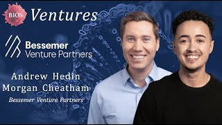 Ventures 22 w Andrew Hedin amp Morgan Cheatham  Bessemer Venture Partners  BIOS [upl. by Aguste]