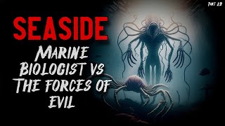 Seaside  MARINE BIOLOGIST SAVES THE WORLD FROM MONSTERS  Part 13 [upl. by Randolph]