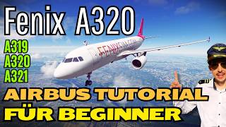 Airbus A320 von Fenix einfach erklärt Beginner Tutorial A319A321 🛫 MSFS 2020  GSX PRO Tipps [upl. by Gwenni]