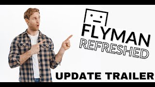 Flyman Refreshed  Update Trailer [upl. by Dietsche]