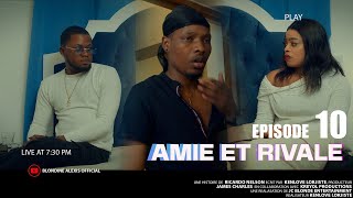 AMIE ET RIVALE  EPISODE 10 [upl. by Akinal]