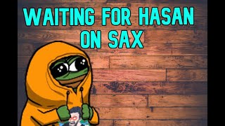 Waiting For Hasan but its on Saxophone [upl. by Bron577]