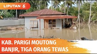 Banjir Bandang Sapu Permukiman di Kabupaten Parigi Moutong 3 Orang Tewas  Liputan 6 [upl. by Amesari452]