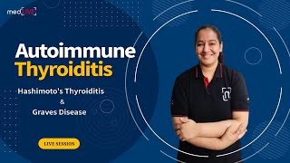 Autoimmune Thyroiditis  Hashimotos Thyroiditis amp Graves Disease  MedLive by Dr Priyanka [upl. by Kenlee]