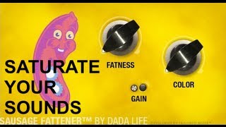 SATURATE Your Tracks For FATTER Sounds Dada Life  Sausage Fattener [upl. by Bili]