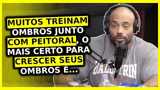 TREINAR OMBROS JUNTO COM PEITORAL É BOM OU NÃO  Cariani Balestrin Ironberg Podcast [upl. by Eisak995]